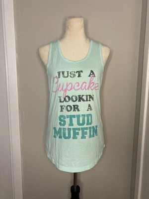 Chin Up Apparel  Just a Cupcake Looking for a Stud Muffin  Tank