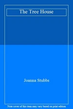 The Tree House By Joanna Stubbs
