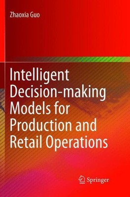 Zhaoxia Guo | Intelligent Decision-making Models for Production and Retail...