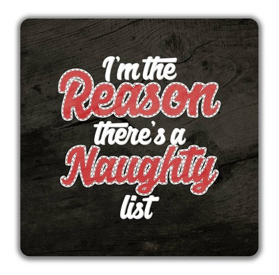 I'm The Reason There's A Naughty List Untersetzer - 9 cm x 9 cm