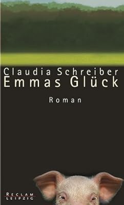 Emmas Glück. Roman., Claudia Schreiber, Used; Good Book