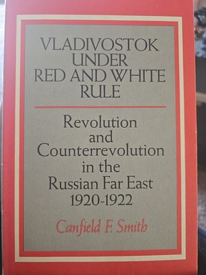 Valdivostok Under Red And White Rule