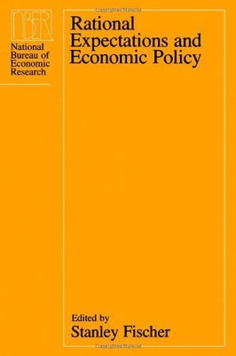 RATIONAL EXPECTATIONS AND ECONOMIC POLICY (NATIONAL BUREAU By Stanley Fischer VG