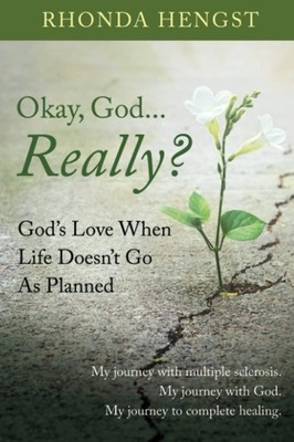 Okay, God... Really? God's Love When Life Doesn't Go As Planned