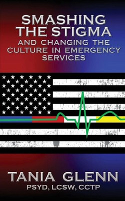 Tania Glenn | Smashing the Stigma and Changing the Culture in Emergency Services