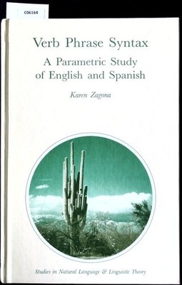 Verb phrase syntax. A parametric study of English and Spanish. Zagona, Karen T.:
