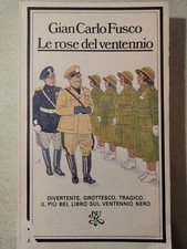 GIANCARLO FUSCO - LE ROSE DEL VENTENNIO - BUR