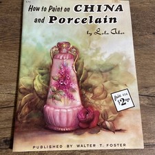 NOS Vintage Walter T Foster - Art Book - How To Paint on China Porcelain 171