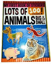 Lots Of Animals Big Small. Sticker Book My First Book Of Stickers. 100 Sticker