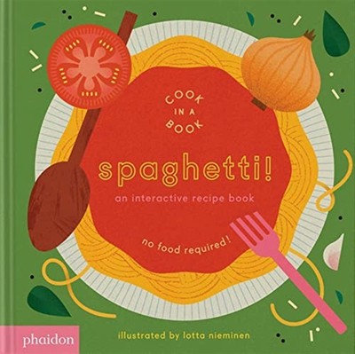 Spaghetti! Ein interaktives Rezeptbuch. Kein Futter erforderlich! Koch im Buch - ...