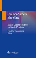 Common Surgeries Made Easy A Quick Guide For Residents And Medical Students Buch
