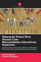 Reyes Aguirre (U. A.) | EducaçãO FíSica Para Alunos Com Necessidades...