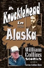 Knucklehead in 1920s Alaska, Paperback by Huss, Norma Collins; Collins, Willi...