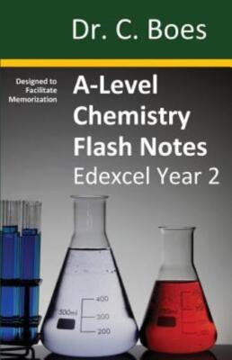 A-Level Chemistry Flash Notes Edexcel Year 2: Condensed Revision Notes - De...