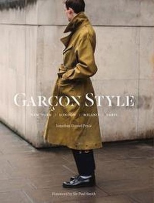 Garçon Style: New York, London, Milano, Paris (Best selling street photography b
