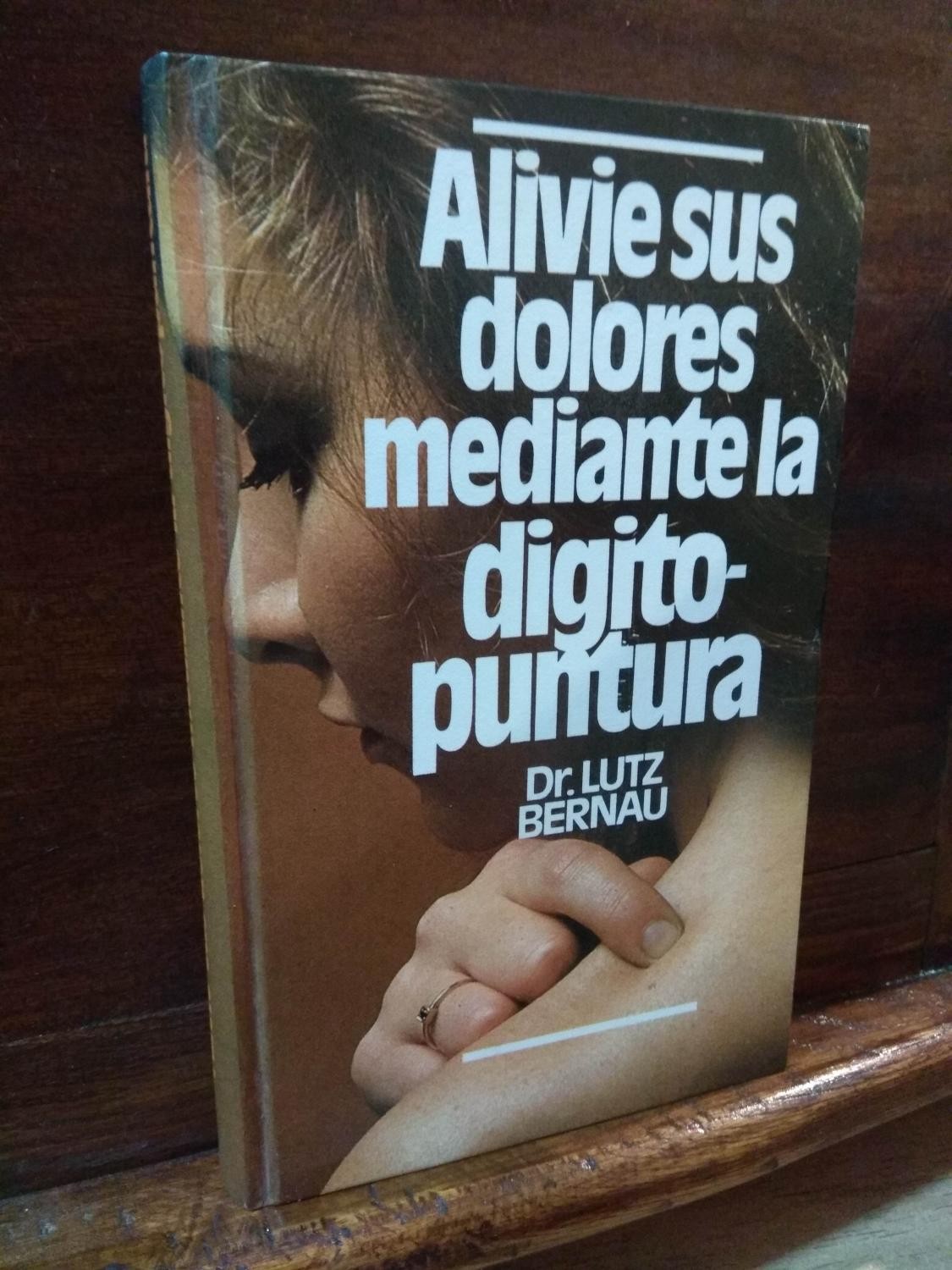 Alivie sus dolores mediante la digitopuntura