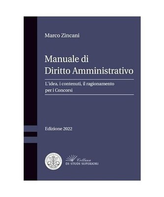 Manuale di diritto amministrativo. L'idea, i contenuti, il ragionamento per i co