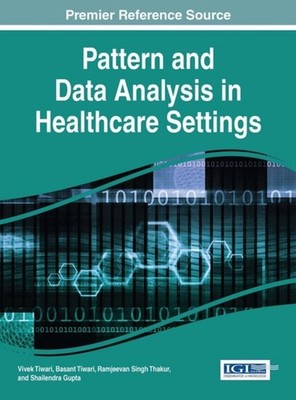 Tiwari - Pattern and Data Analysis in Healthcare Settings - New hardba - X555z