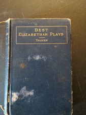 1892 Book Best Elizabethan Plays - William R Thayer