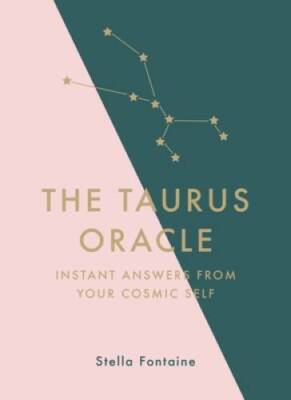 The Taurus Oracle: Instant Answers from Your Cosmic Self - Hardcover - GOOD