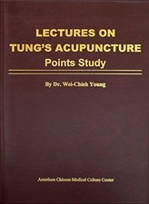 LECTURES ON TUNG'S ACUPUNCTURE - POINTS STUDY By Wei-chieh Young **BRAND NEW**