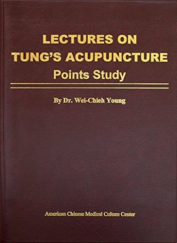LECTURES ON TUNG'S ACUPUNCTURE - POINTS STUDY By Wei-chieh Young **BRAND NEW** - Picture 1 of 1