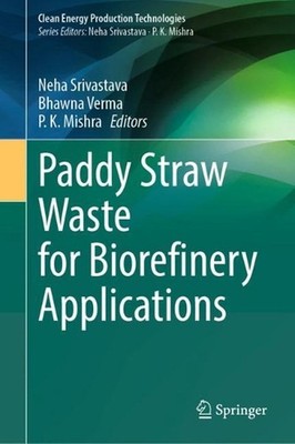 Paddy Straw Waste for Biorefinery Applications by Neha Srivastava Hardcover Book
