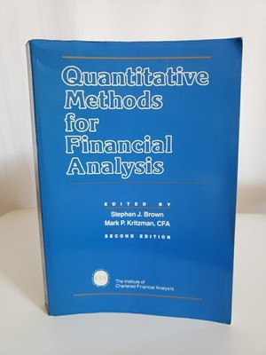 Quantitative Methods For Financial Analysis by Stephen J. Brown Second Edition