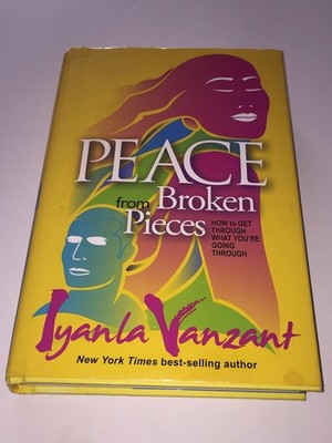 Peace from Broken Pieces: How to Get Through What You're Going Through - har...