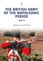 The British Army Of The Napoleonic Wars | 1800-15 | Gabriele Esposito | Englisch