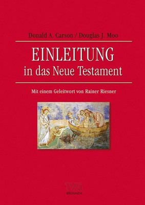 Einleitung in das Neue Testament Mit einem Geleitwort von Rainer Riesner
