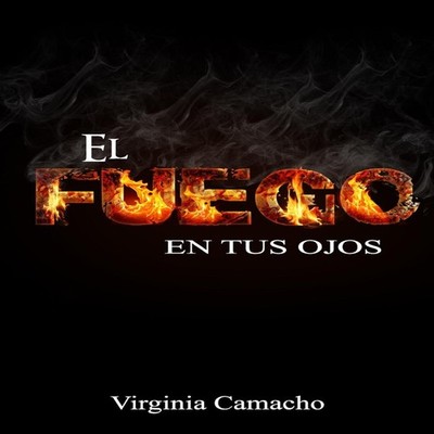 El fuego en tus ojos Virginia Camacho Paperback Amazon Digital Se