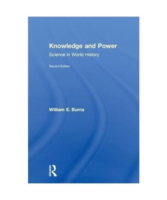 Knowledge and Power: Science in World History: Science in World History, William