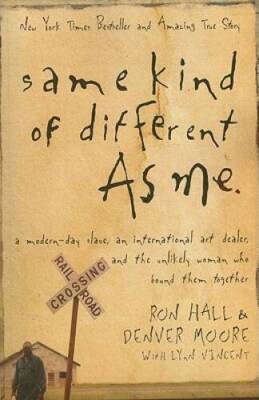 Same Kind of Different As Me: A Modern-Day Slave, an International Art De - GOOD