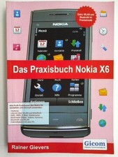 Das Praxisbuch Nokia X6. [Gicom, Gievers Communications] Gievers, Rainer: