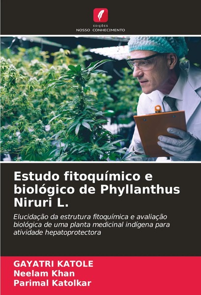 Estudo FitoquíMico E BiolóGico De Phyllanthus Niruri L. Gayatri Katole (U. A.)-image