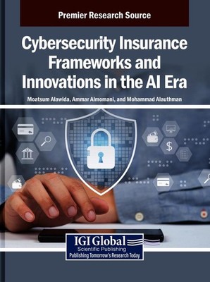 Cybersecurity Insurance Frameworks and Innovations in the AI Era by Moatsum Alaw