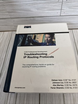 Troubleshooting Ip Routing Protocols by Martey, Abe,Lui, Johnson,Aziz, Zaheer, G