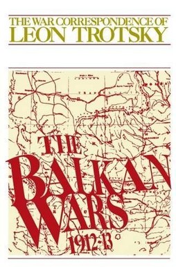 Leon Trotsky The Balkan Wars (Paperback)