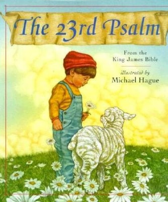 The 23rd Psalm: From the King James Bible - Hardcover By Hague, Michael - GOOD