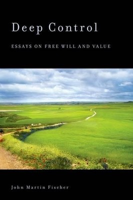 Deep Control by John Martin Fischer - 9780199354139