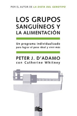 Peter J. D'Adam Los grupos sanguíneos y la alimentación / Eat Right  (Paperback)