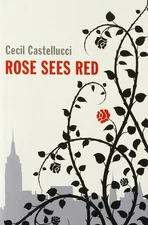Rose Sees Red - hardcover Castellucci, Cecil