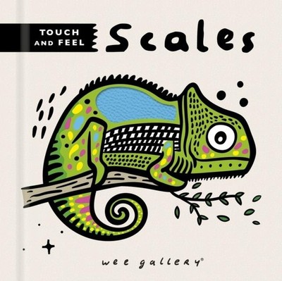 Surya Sajnani ~ Wee Gallery Touch and Feel: Scales 9780711275430