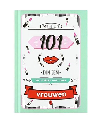 101 dingen die je zéker moet doen - Vrouwen [Must do], Huisman, Fiona
