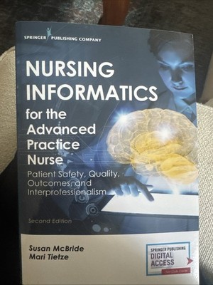 Nursing Informatics for the Advanced Practice Nurse : Patient Safety, Quality