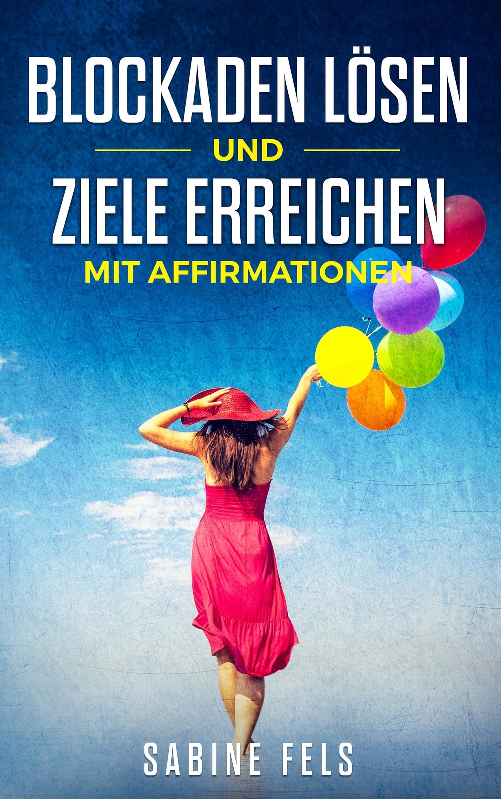 Thumbnail - Sabine Fels | Blockaden Lösen Und Ziele Erreichen Mit Affirmationen |