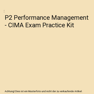 P2 Performance Management - CIMA Exam Practice Kit