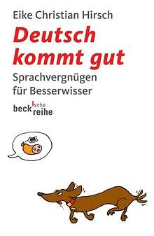 Deutsch kommt gut: Sprachvergnügen für Besserwisser von ... | Buch | Zustand gut - Bild 1 von 2