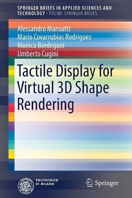 Tactile Display for Virtual 3D Shape Rendering by Alessandro ... - 9783319489858